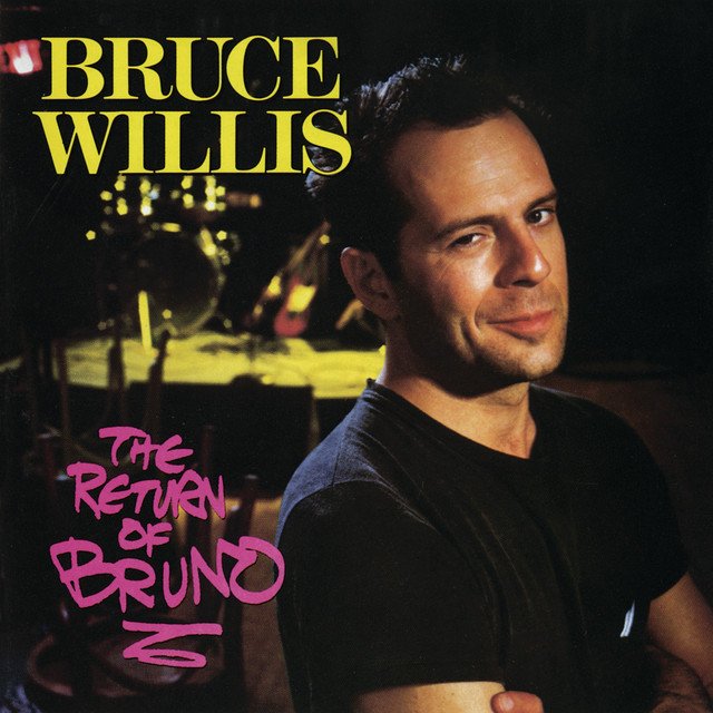"The Return of Bruno" released by Bruce Willis in 1987.